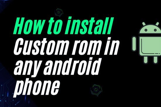 How to install custom rom in any android phone