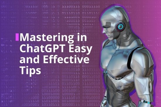 Mastering in ChatGPT Easy and Effective Tips