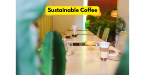 Sustainable Coffee